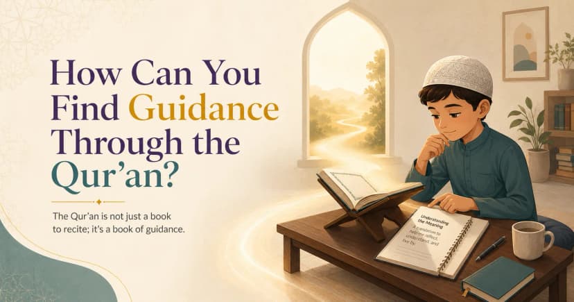 How to Find Guidance Through the Qur’an?
